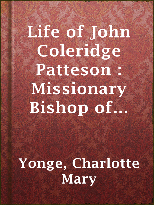 Title details for Life of John Coleridge Patteson : Missionary Bishop of the Melanesian Islands by Charlotte Mary Yonge - Available